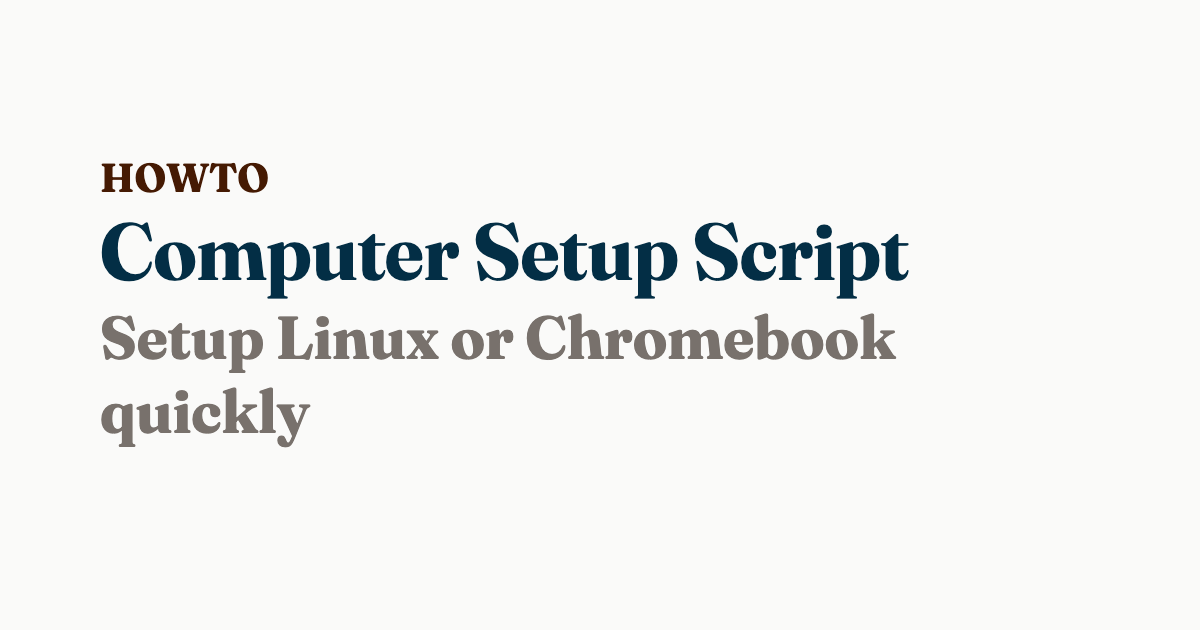 Computer Setup Script | Will Schenk